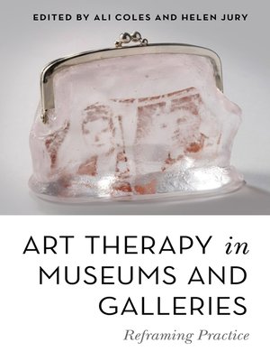 cover image of Art Therapy in Museums and Galleries
